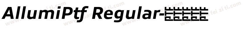 AllumiPtf Regular字体转换